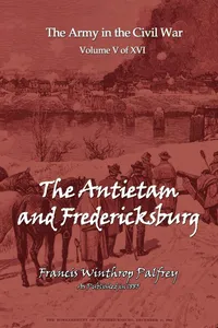 Buy The Antietam and Fredericksburg by Francis Winthrop Palfrey | Hardcover | ISBN 9781582185316 | US Civil War History Book | Digital Scanning Publisher — BookShops.in