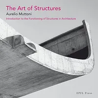 Buy The Art of Structures by Aurelio Muttoni | EPFL Press | Hardcover | Architecture & Civil Engineering Book — BookShops.in