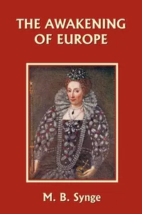Buy The Awakening of Europe by M. B. Synge | E. M. Synge | Yesterday's Classics Hardcover History Book for Teens and Young Adults — BookShops.in
