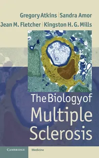Buy Biology of Multiple Sclerosis by Gregory Atkins, Sandra Amor, Jean Fletcher - Cambridge University Press - English Paperback 1st Edition — BookShops.in