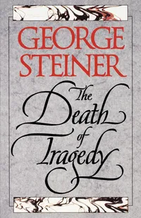 Buy The Death of Tragedy by George Steiner | Yale University Press | Hardcover | English | Literary Criticism Book — BookShops.in