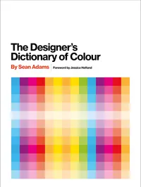 Buy The Designer's Dictionary of Colour by Sean Adams | Harry N. Abrams | Hardcover | Illustrated Edition | Arts, Film & Photography | Design & Fashion Book — BookShops.in