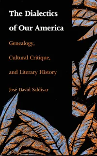 Buy The Dialectics of Our America: Genealogy, Cultural Critique, and Literary History by José David Saldívar | Duke University Press | English | Paperback — BookShops.in