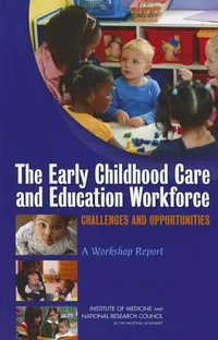 Buy The Early Childhood Care and Education Workforce: Challenges and Opportunities Workshop Report by National Research Council | Natl Academy Pr | English | Paperback | 2012 — BookShops.in