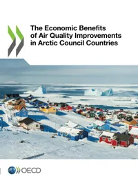 Buy The Economic Benefits of Air Quality Improvements in Arctic Council Countries by OECD | Hardcover | Environmental Economics | Bookshops.in — BookShops.in