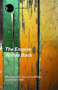 Buy The Empire Writes Back: Theory and Practice in Post-Colonial Literatures by Bill Ashcroft - Routledge Hardcover 2nd Edition - History & Literary Criticism Book — BookShops.in