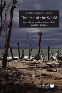 Buy The End of the World: Apocalypse and Its Aftermath in Western Culture by Maria Manuel Lisboa | Open Book Publishers | Hardcover | English | 2011 — BookShops.in