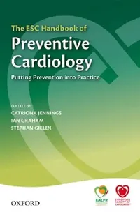 Buy The ESC Handbook of Preventive Cardiology: Putting Prevention into Practice by Catriona Jennings, Ian Graham, Stephan Gielen | OUP Oxford | Hardcover | 1st Edition | Medicine & Health Sciences — BookShops.in