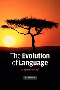 Buy The Evolution of Language by W. Tecumseh Fitch | Cambridge University Press | Hardcover | 1st Edition | Language & Linguistics Textbook — BookShops.in