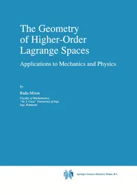 Buy The Geometry of Higher-Order Lagrange Spaces by R. Miron | Springer Hardcover | Fundamental Theories of Physics #82 | Higher Education Mathematics & Calculus Textbook — BookShops.in