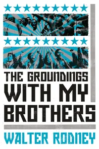 Buy The Groundings with My Brothers by Walter Rodney | Verso Hardcover | Black Power History | Caribbean Politics | World Civilization & Culture — BookShops.in