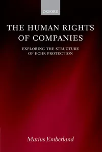 Buy The Human Rights of Companies: Exploring the Structure of ECHR Protection by Marius Emberland - Oxford University Press, Hardcover, 1st Edition, Civil Rights Law — BookShops.in