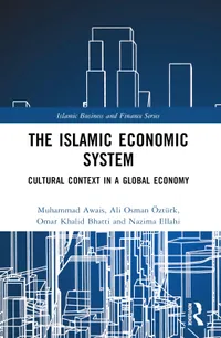 Buy The Islamic Economic System: Cultural Context in a Global Economy by Muhammad Awais, Ali Osman Öztürk, Omar Khalid Bhatti | Taylor & Francis Hardcover | 1st Edition | Economic Theory Textbook — BookShops.in