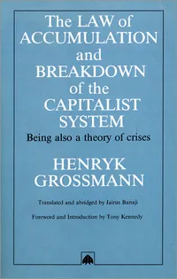 Buy Law of Accumulation and Breakdown of the Capitalist System: Being Also a Theory of Crises by Henryk Grossmann, Jairus Banaji, Tony Kennedy - Pluto Press Hardcover English Economics Theory Book — BookShops.in