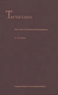 Buy The Leibniz-Des Bosses Correspondence (The Yale Leibniz Series) by G. W. Leibniz, Brandon C. Look, Donald Rutherford | Yale Univ Pr | English | Paperback | 9780300118049 — BookShops.in