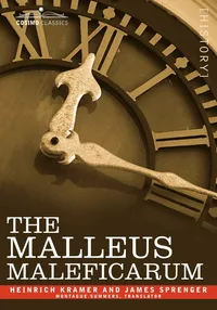Buy The Malleus Maleficarum by Heinrich Kramer, James Sprenger, Montague Summers | Cosimo Inc | Hardcover | Religion & Spirituality | Religious Intolerance & Fundamentalism — BookShops.in