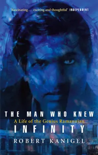 Buy The Man Who Knew Infinity: Srinivasa Ramanujan Biography by Robert Kanigel | Abacus Hardcover | Mathematics Biography — BookShops.in