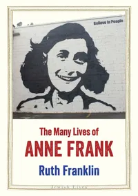 Buy The Many Lives of Anne Frank by Ruth Franklin | Yale Univ Pr | Hardcover | 2025 | Holocaust Biography and Jewish History Book for Indian Readers — BookShops.in