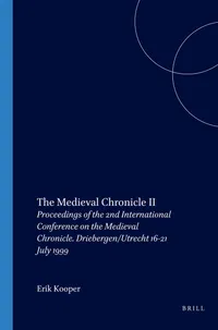 Buy The Medieval Chronicle II: Proceedings of the 2nd International Conference on the Medieval Chronicle (Costerus New Series 144) by Erik Kooper - Editions Rodopi B.V., English, Paperback, 2002 — BookShops.in