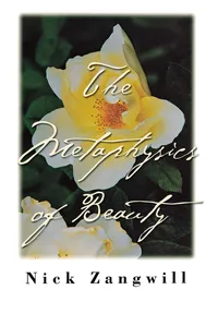 Buy The Metaphysics of Beauty: The Rhetoric of Sickness from Baudelaire to D'Annunzio by Nick Zangwill - Cornell Univ Pr - Hardcover - 1st Edition - Philosophy Aesthetics — BookShops.in