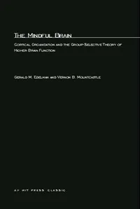 Buy The Mindful Brain by Gerald M. Edelman | Vernon B. Mountcastle | MIT Press | Hardcover | Neuroscience | Higher Education Textbooks — BookShops.in