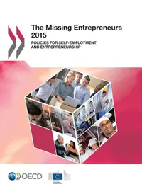 Buy The Missing Entrepreneurs: Policies for Self-Employment and Entrepreneurship by OECD | Hardcover | English | 2015 | Business & Economics — BookShops.in