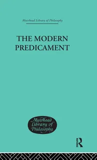 Buy The Modern Predicament: A Study in the Philosophy of Religion by H. J. Paton | Routledge Hardcover | History & Surveys of Philosophy — BookShops.in