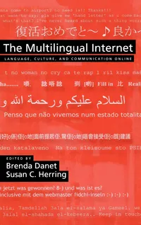 Buy The Multilingual Internet: Language, Culture, and Communication Online by Brenda Danet | Susan C. Herring | OUP USA | Hardcover | 9780195304794 | Linguistics & CMC — BookShops.in