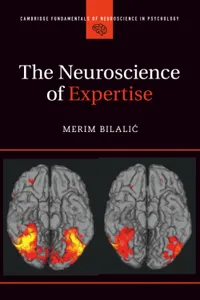 Buy The Neuroscience of Expertise by Merim Bilalic | Cambridge English Hardcover | Higher Education Neuroscience Textbook — BookShops.in