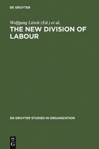 Buy The New Division of Labor: Emerging Forms of Work Organization in International Perspective (Degruyter Studies in Organization) by Wolfgang Littek and Tony Charles | De Gruyter | English | Paperback | Reprint 2010 — BookShops.in