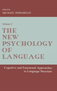 Buy The New Psychology of Language Volume II: Cognitive and Functional Approaches by Michael Tomasello | Psychology Press | Hardcover | 1st Edition — BookShops.in