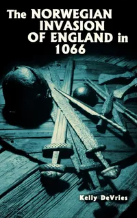 Buy The Norwegian Invasion of England in 1066 by Kelly DeVries | Boydell Press Hardcover | History of Stamford Bridge & Fulford Gate Battles — BookShops.in