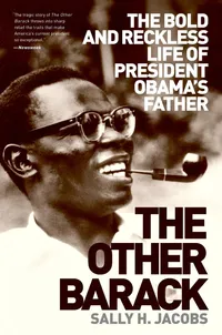 Buy The Other Barack: The Bold and Reckless Life of President Obama's Father | Sally H. Jacobs | Public Affairs | Hardcover | Biography — BookShops.in