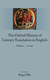 Buy The Oxford History of Literary Translation in English: To 1550 Volume 1 by Roger Ellis | Oxford Univ Press | Paperback | English | 1st Edition — BookShops.in