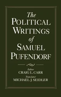 Buy The Political Writings of Samuel Pufendorf | Samuel Pufendorf, Craig L. Carr, Michael J. Seidler | OUP USA | English | Paperback | 9780195065602 — BookShops.in