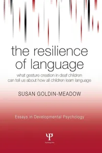 Buy The Resilience of Language: Gesture Creation in Deaf Children & Language Learning by Susan Goldin-Meadow (Psychology Press, Hardcover, UK Edition) - Bookshops.in — BookShops.in