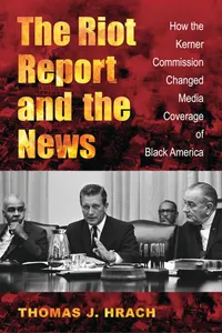 Buy The Riot Report and the News: How the Kerner Commission Changed Media Coverage of Black America by Thomas J. Hrach (University of Massachusetts Press, Paperback, 2016) — BookShops.in