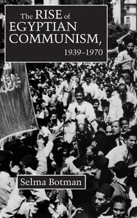 Buy The Rise of Egyptian Communism, 1939-1970 by Selma Botman | Syracuse Univ Pr | English | Paperback | First Edition — BookShops.in