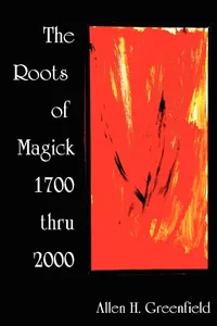 Buy The Roots of Modern Magick: An Anthology by A. H. Greenfield | Lulu.com Hardcover | Religion & Spirituality | New Age Mysticism — BookShops.in