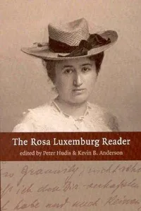 Buy The Rosa Luxemburg Reader by Peter Hudis and Kevin B. Anderson | Monthly Review Press | Hardcover | English | Economics Book — BookShops.in