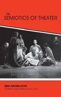 Buy The Semiotics of Theater (English, Erika Fischer-Lichte) — BookShops.in