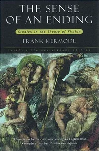 Buy The Sense of an Ending: Studies in the Theory of Fiction with a New Epilogue by Frank Kermode | Oxford University Press | Hardcover | Literary Criticism — BookShops.in