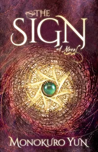 Buy The Sign: A Novel by Monokuro Yun | Morgan James Fiction | Hardcover | English | Visionary & Metaphysical Fantasy for Young Readers — BookShops.in