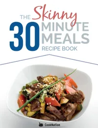 Buy The Skinny 30 Minute Meals Recipe Book: Great Food, Easy Recipes, Prepared & Cooked In 30 Minutes Or Less. All Under 300,400 & 500 Calories by Cooknation, Bell & MacKenzie Publishing, Hardcover, English - Bookshops.in — BookShops.in