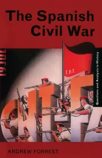 Buy The Spanish Civil War (Questions and Analysis in History Series) by Forrest Andrew | Routledge | Hardcover | 1st Edition | Higher Education Textbook | Social Sciences — BookShops.in