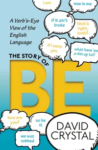 Buy Story of Be: A Verb's-Eye View of the English Language by David Crystal | OUP Oxford | Hardcover | Linguistics Book — BookShops.in