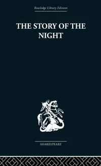 Buy The Story of the Night: Studies in Shakespeare's Major Tragedies by John Holloway (Routledge, 2004, Paperback) - Buy Online at Bookshops.in — BookShops.in