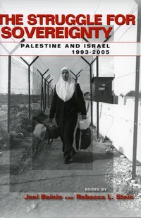 Buy The Struggle for Sovereignty: Palestine And Israel, 1993-2005 | Joel Beinin, Rebecca L. Stein | Hardcover | Stanford University Press | Political Science & International Relations — BookShops.in
