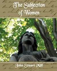 Buy The Subjection of Women by John Stuart Mill | Book Jungle | Hardcover | Philosophy & Ethics | Social Justice Classic — BookShops.in