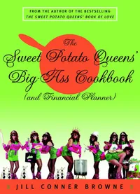 Buy The Sweet Potato Queens' Big-Ass Cookbook and Financial Planner by Jill Conner Browne | Crown Pub | English | Paperback | 1st Edition — BookShops.in